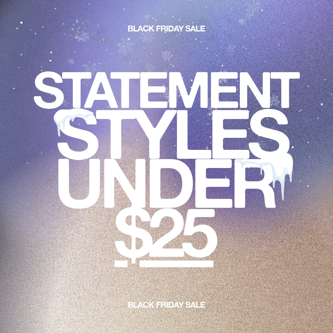 [Black Friday] Statement Styles Under $25